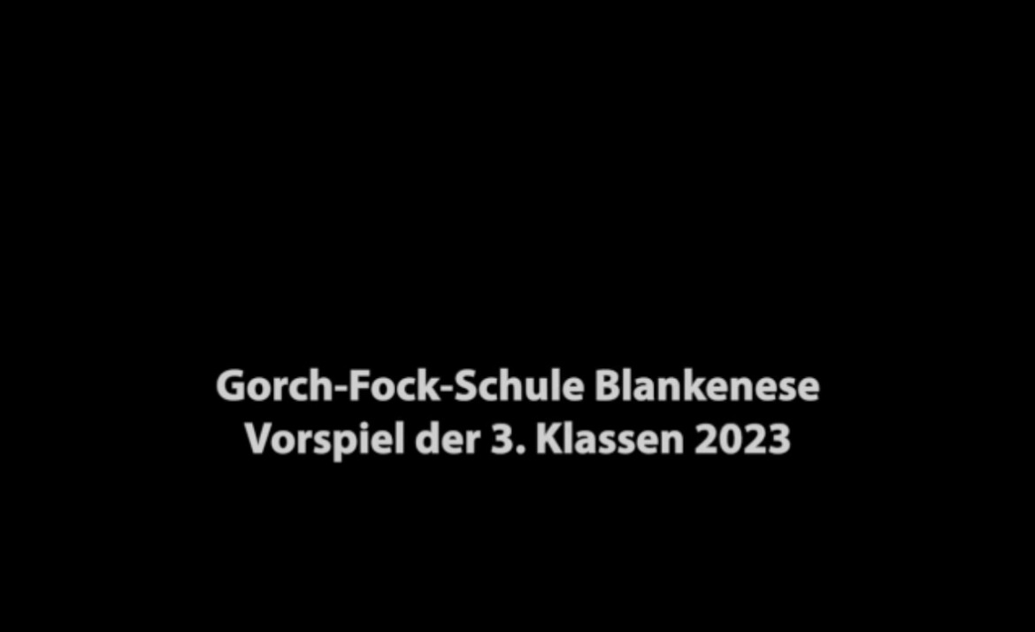 Gorch-Fock-Schule Blankenese Vorspiel der 3. Klassen